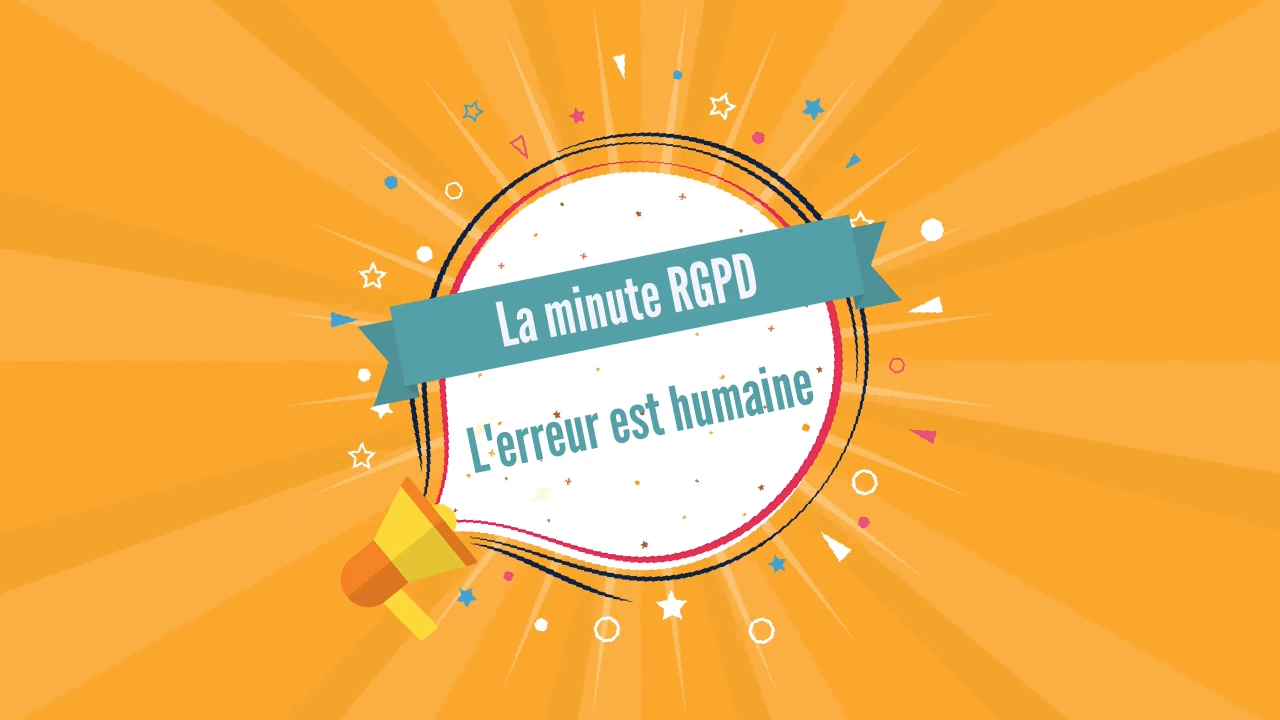 Minute RGPD : L’erreur est humaine