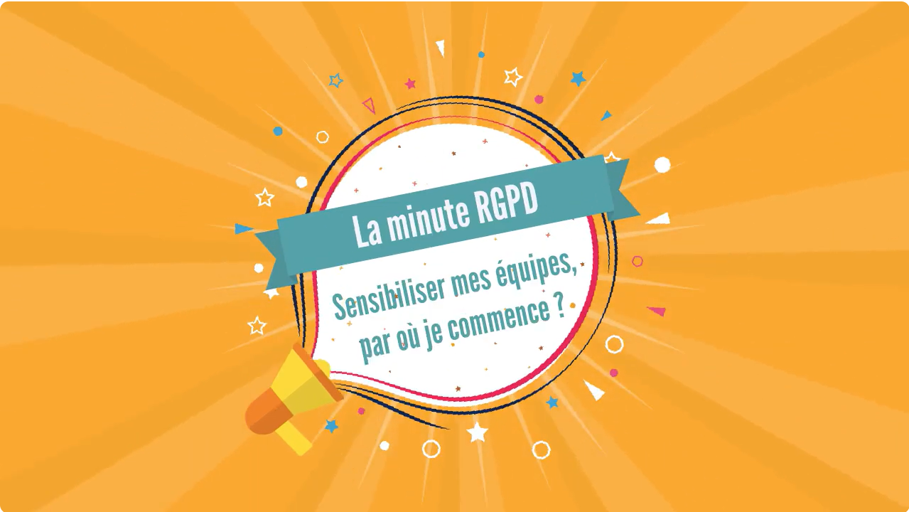 Sensibiliser mes équipes – Par où je commence ?